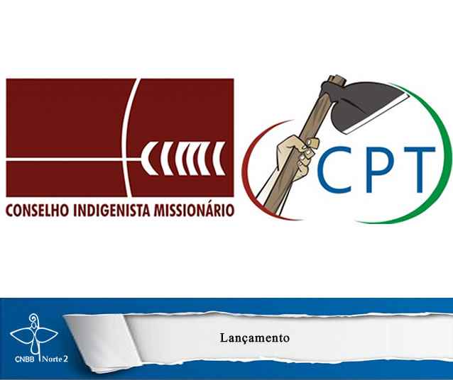 CPT e CIMI lançam Relatórios de Conflitos no Campo e contra os Povos Indígenas no Pará