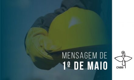 CNBB lança nota aos Trabalhadores do Brasil: “Criados à imagem e semelhança de Deus, temos, na nossa essência, a vocação para o trabalho”