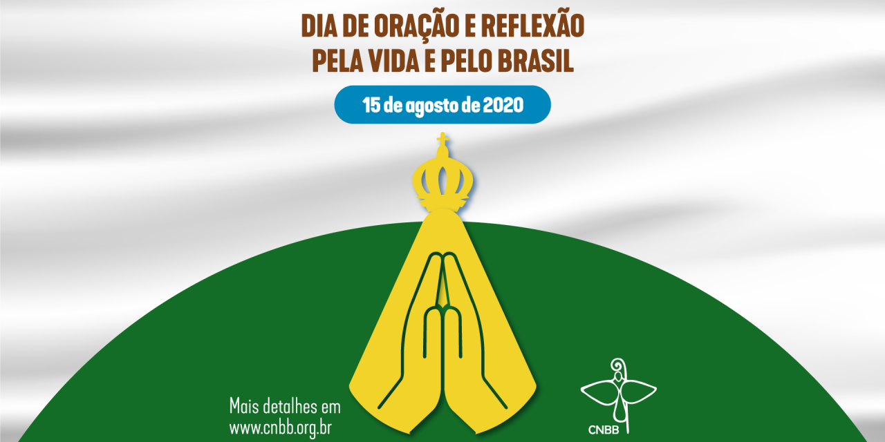 No próximo sábado, 15 de agosto, Igreja no país se une em “Dia de Oração pela Vida e pelo Brasil”