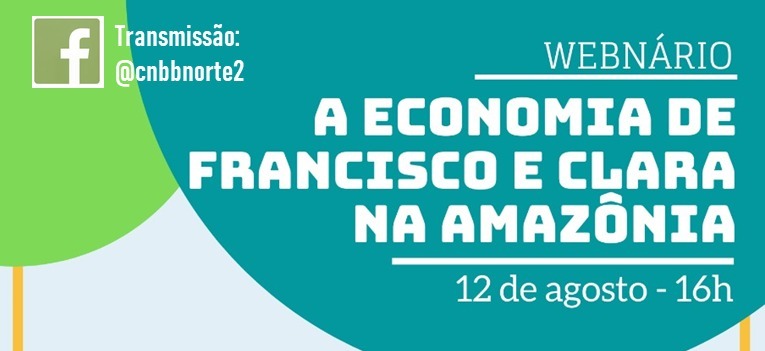 Webnário “A Economia de Francisco e Clara na Amazônia” acontece nesta quarta, 12