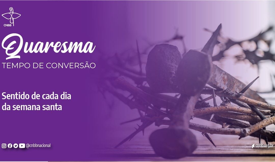 Semana Santa: o significado de cada dia da celebração da paixão, morte e ressurreição de Cristo