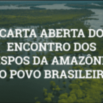 Carta dos bispos da Amazônia brasileira