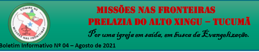 Boletim Informativo nº 04 – Missões nas Fronteiras – Prelazia do Alto Xingu – Tucumã