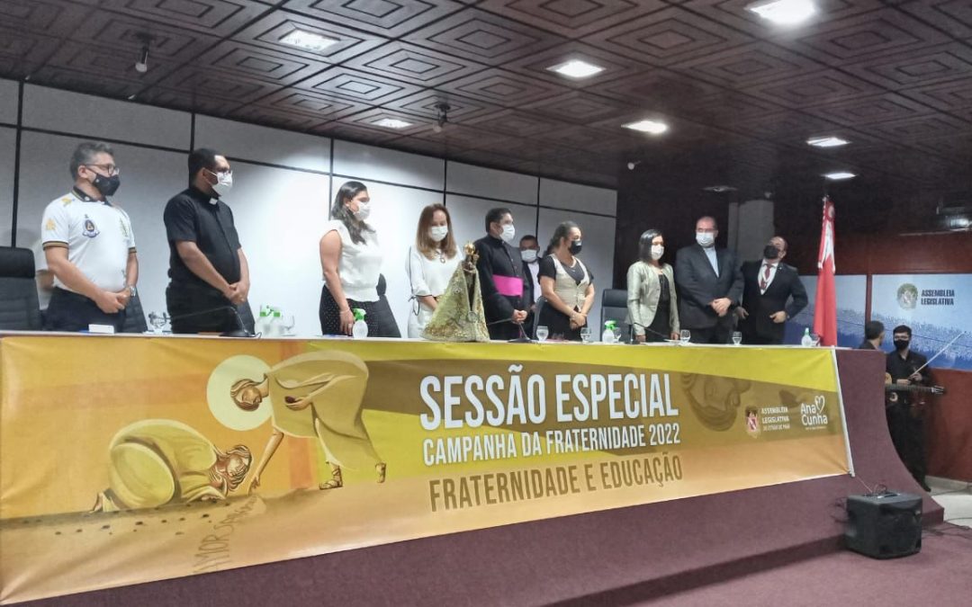 Assembleia Legislativa do Estado Pará realiza sessão especial sobre a Campanha da Fraternidade 2022. 