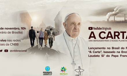 Filme “A Carta”, baseado na Encíclica Laudato Si’ do Papa Francisco, será lançado no Brasil na sede da CNBB no próximo dia 3/11, às 10h