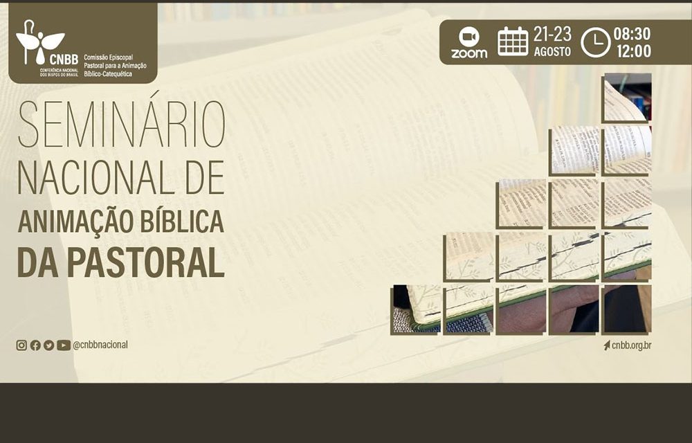 INSCRIÇÕES ABERTAS PARA SEMINÁRIO NACIONAL DE ANIMAÇÃO BÍBLICA PASTORAL
