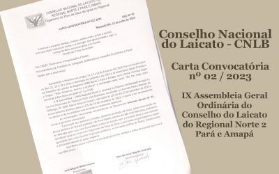 CNLB CONVOCA PARA ‘IX ASSEMBLEIA GERAL ORDINÁRIA DO CONSELHO DO LAICATO DO REGIONAL NORTE 2’