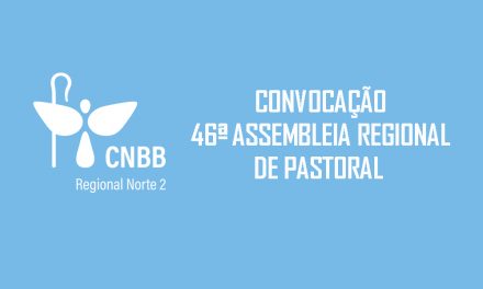 CONVOCAÇÃO PARA 46ª ASSEMBLEIA REGIONAL DE PASTORAL