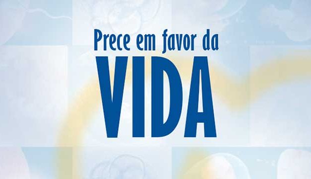 ADPF 442: COMISSÃO PARA A VIDA E A FAMÍLIA PEDE À IGREJA NO BRASIL UMA PRECE EM FAVOR DA VIDA