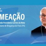 DOM RAIMUNDO POSSIDÔNIO É NOMEADO BISPO DA DIOCESE DE BRAGANÇA (PA)