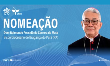 DOM RAIMUNDO POSSIDÔNIO É NOMEADO BISPO DA DIOCESE DE BRAGANÇA (PA)