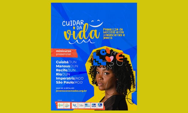 INSCRIÇÕES ABERTAS PARA O ENCONTRO SOBRE O PROJETO ‘CUIDAR DA VIDA – PREVENÇÃO AO SUICÍDIO DE JOVENS E ADOLESCENTES’