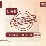 CNBB LANÇA EDITAL DO FNS DE APOIO A PROJETOS LIGADOS À CF 2024 E REALIZARÁ LIVE PARA EXPLICÁ-LO