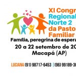 INSCRIÇÕES ABERTAS PARA O ‘XI CONGRESSO REGIONAL NORTE 2 DA PASTORAL FAMILIAR’ EM MACAPÁ