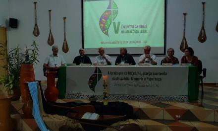 V ENCONTRO DA IGREJA NA AMAZÔNIA LEGAL: “SERMOS CADA VEZ UMA IGREJA MAIS INSERIDA”