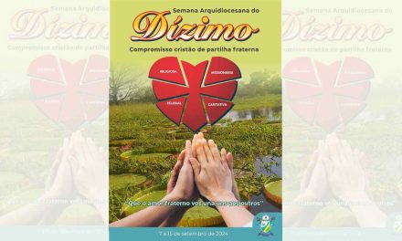 ARQUIDIOCESE DE SANTARÉM INICIA A SEMANA DO DÍZIMO NO PROXIMO DIA 7 DE SETEMBRO