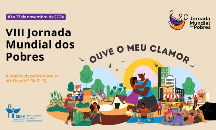 COMISSÃO DA CNBB DISPONIBILIZA MATERIAL PARA ANIMAR A VIII JORNADA MUNDIAL DOS POBRES (JMP) A SER REALIZADA DE 10 E 17/11