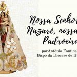 NOSSA SENHORA DE NAZARÉ, NOSSA MÃE PADROEIRA