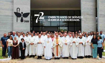 CNBB 72 ANOS: “EVANGELIZAR PERMANECE SEMPRE COMO A PALAVRE DE ORDEM DA CNBB”