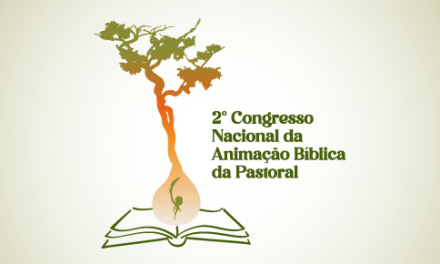 INSCRIÇÕES ABERTAS PARA O SEGUNDO CONGRESSO NACIONAL DA ANIMAÇÃO BÍBLICA DA PASTORAL