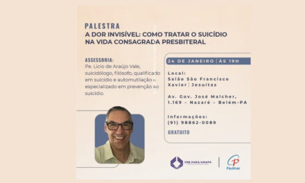 INSCRIÇÕES GRATUITAS PARA A PALESTRA DO PADRE LICIO VALE ‘A DOR INVISIVEL: COMO TRATAR O SUICIDIO NA VIDA CONSAGRADA PRESBITERAL’