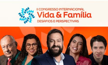 PARTICIPE DO ‘II CONGRESSO INTERNACIONAL VIDA & FAMÍLIA – DESAFIOS E PERSPECTIVAS’