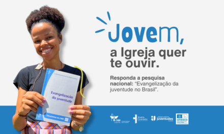 COMISSÃO PARA  AJUVENTUDE LANÇA PESQUISA NACIONAL SOBRE A EVANGELIZAÇÃO DA JUVENTUDE BRASILEIRA