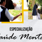 CURSO INÉDITO DE ESPECIALIZAÇÃO PROMOVE CUIDADO COM A SAÚDE MENTAL NO CONTEXTO DA VIDA RELIGIOSA E PRESBITERIAL