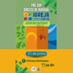 A IMPORTÂNCIA DO CUIDADO COM A CASA COMUM SERÁ DEBATIDO DURANTE O ‘ PRÉ-COP – IGREJA RUMO À COP 30’ NA DIOCESE DE MARABÁ NO MÊS DE JUNHO