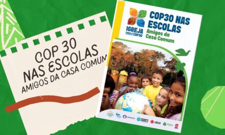 ‘E-BOOK: COP 30 NAS ESCOLAS – AMIGOS DA CASA COMUM’ É RELANÇADO
