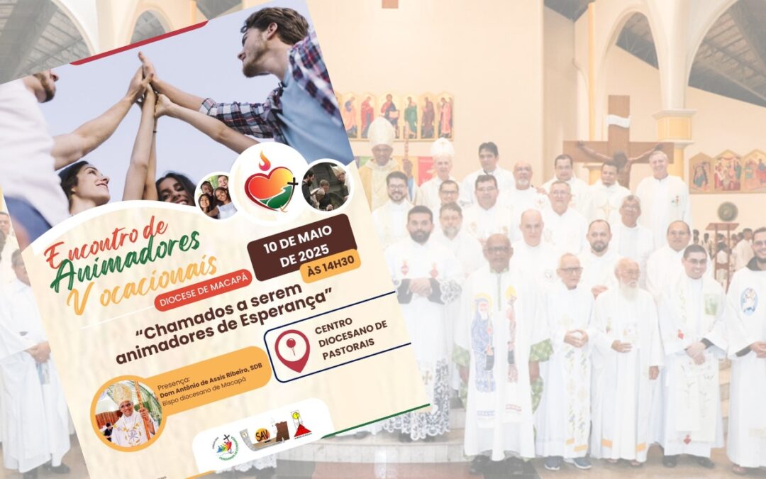 DIOCESE DE MACAPÁ REALIZA ENCONTRO DE ANIMADORES VOCACIONAIS