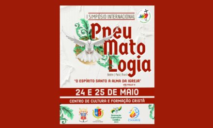 FACULDADE CATÓLICA DE BELÉM EM PARCERIA COM O CHARIS REALIZA O ‘I SIMPÓSIO INTERNACIONAL DE PNEUMATOLOGIA’