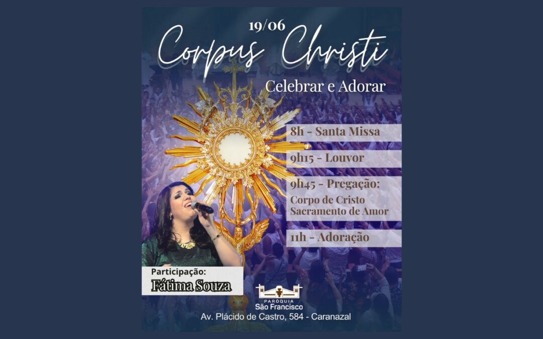 CORPUS CHRISTI EM SANTARÉM: PARÓQUIA PROMOVE MANHÃ DE ESPIRITUALIDADE COM PARTICIPAÇÃO DE CANTORA PAULISTA