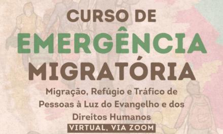 REDE CLAMOR BRASIL REALIZA CURSO SOBRE MIGRAÇÃO, REFÚGIO E TRÁFICO DE PESSOAS À LUZ DO EVANGELHO E DOS DIREITOS HUMANOS
