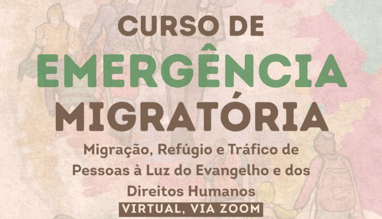 REDE CLAMOR BRASIL REALIZA CURSO SOBRE MIGRAÇÃO, REFÚGIO E TRÁFICO DE PESSOAS À LUZ DO EVANGELHO E DOS DIREITOS HUMANOS