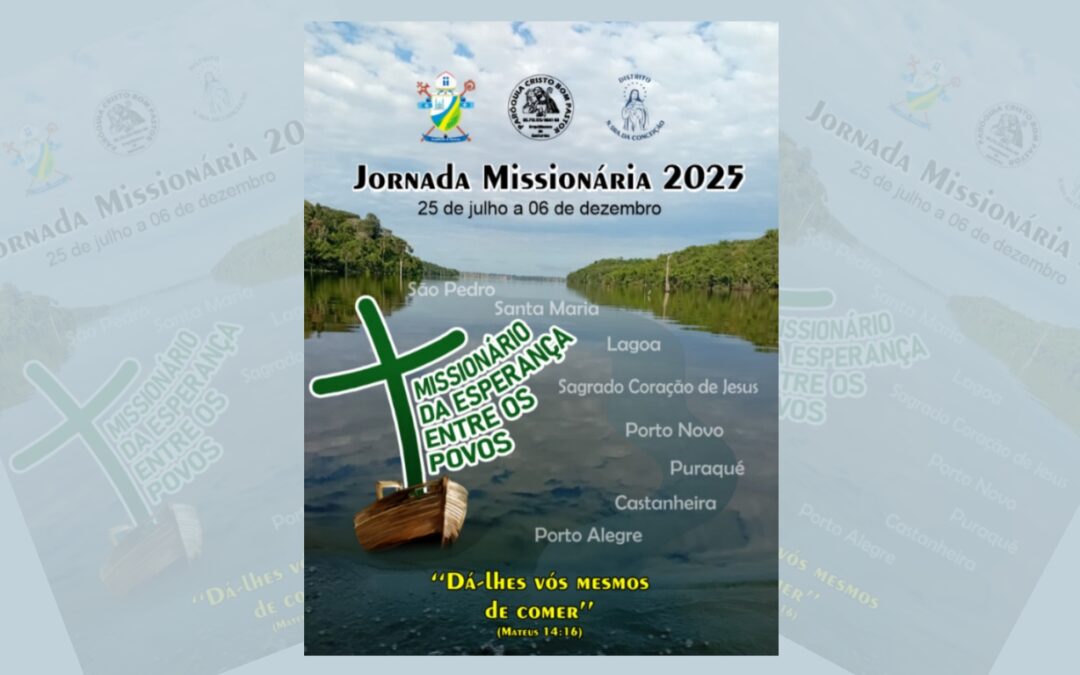 JORNADA MISSIONÁRIA COM VISITA ÀS COMUNIDADES RIBEIRINHAS SERÁ REALIZADA EM SANTARÉM ATÉ DEZEMBRO