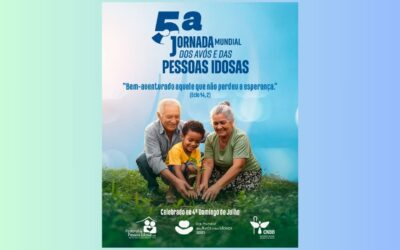 PASTORAL DA PESSOA IDOSA PROMOVE AÇÕES E DISPONIBILIZA MATERIAL PARA A 5ª JORNADA MUNDIAL DOS AVÓS