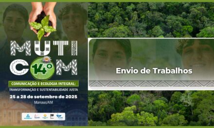 ENCERRA NO PRÓXIMO DIA 20 AS  INSCRIÇÕES DE TRABALHOS ACADÊMICOS NO ’14º MUTIRÃO BRASILEIRO DE COMUNICAÇÃO – MUTICOM 2025′ QUE ACONTECRÁ EM MANAUS