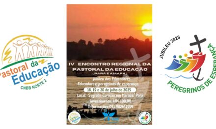 PASTORAL DA EDUCAÇÃO DO REGIONAL NORTE 2 REALIZA ENCONTRO EM MARABÁ