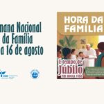 CONTAGEM REGRESSIVA: FALTA UM MÊS PARA A SEMANA NACIONAL DA FAMÍLIA, PROMOVIDA PELA COMISSÃO PARA A VIDA E A FAMÍLIA DA CNBB