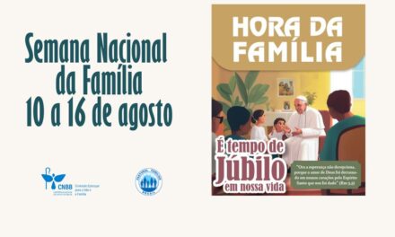 CONTAGEM REGRESSIVA: FALTA UM MÊS PARA A SEMANA NACIONAL DA FAMÍLIA, PROMOVIDA PELA COMISSÃO PARA A VIDA E A FAMÍLIA DA CNBB