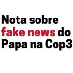ARQUIDIOCESE DE BELÉM DIVULGA NOTA SOBRE FAKE NEWS DO PAPA NA COP30