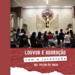 GRUPO MISSIONÁRIO REALIZA O ‘LOUVOR E ADORAÇÃO COM A JUVENTUDE’ EM BELÉM