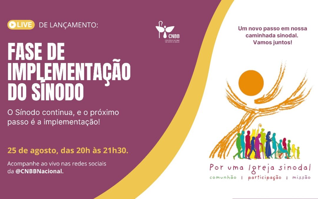 CNBB LANÇARÁ OFICIALMENTE A FASE DE IMPLEMENTAÇÃO DO SÍNODO, QUE SE ESTENDERÁ ATÉ 2028, EM LIVE ESPECIAL
