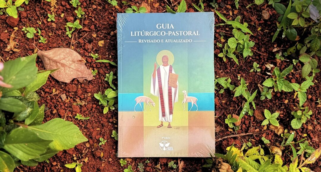 COMISSÃO EPISCOPAL PARA A LITURGIA APRESENTA A NOVA EDIÇÃO DO GUIA LITÚRGICO-PASTORAL PUBLICADO PELA EDIÇÕES CNBB