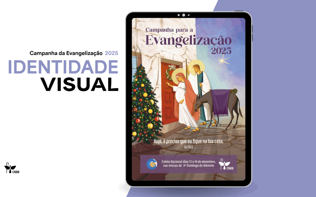 CNBB LANÇA CARTAZ, ROTEIROS PARA TRÊS CELEBRAÇÕES E REFRÃO MEDITATIVO DA CAMPANHA PARA A EVANGELIZAÇÃO 2025
