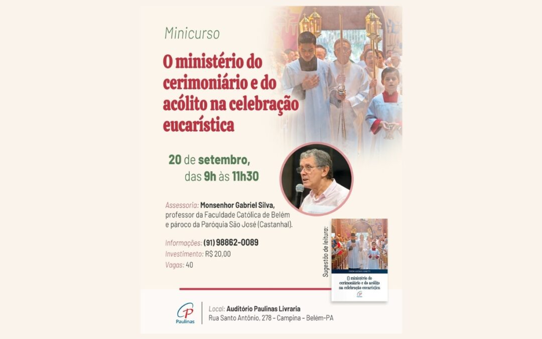 PAULINAS PROMOVE MINICURSO SOBRE O PAPEL DO CERIMONIÁRIO E DO ACÓLITO NA CELEBRAÇÃO EUCARÍSTICA, À LUZ DO CONCÍLIO VATICANO II