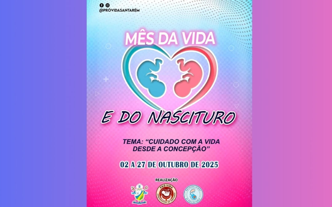 COMISSÃO PRÓ-VIDA ARQUIDIOCESANA CELEBRA O MÊS DA VIDA E DO NASCITURO