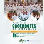 EM PERÍODO DE ESCUTA CEAMA REALIZARÁ ENCONTRO COM SACERDOTES DA AMAZÕNIA