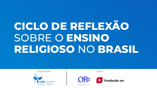 COMISSÃO PARA A CULTURA E A EDUCAÇÃO PROMOVE CICLO DE REFLEXÃO SOBRE O ENSINO RELIGIOSO NO BRASIL